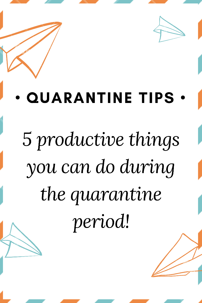 5 Productive things to do during the quarantine